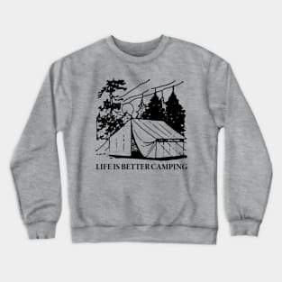 Life Is Better Camping Crewneck Sweatshirt